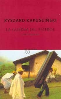 la guerra del futbol y otros reportajes