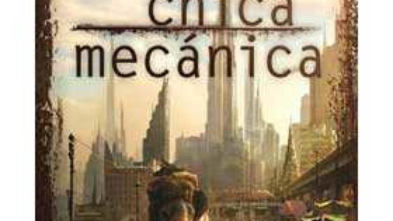 Book Trailer De La Chica Mecánica Libros Y Literatura - 