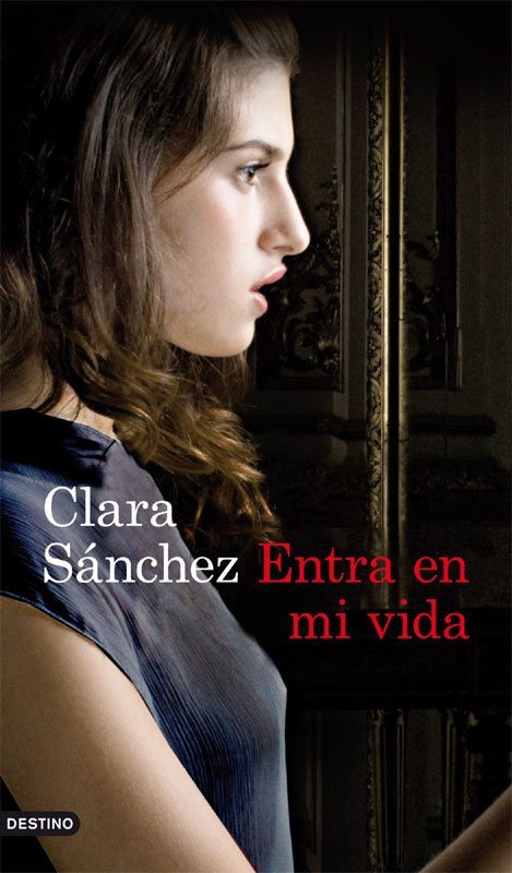 Entra en mi vida, de Clara Sánchez