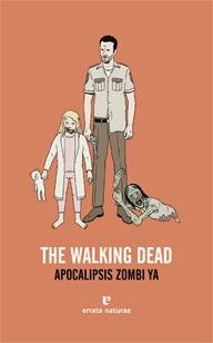 The walking dead. Apocalipsis zombie ya