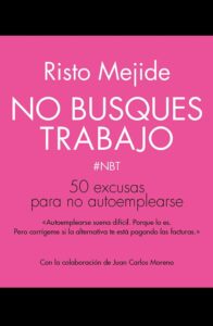 No busques trabajo