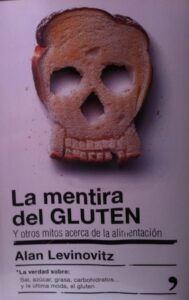 La mentira del gluten. Y otros mitos acerca de la alimentación