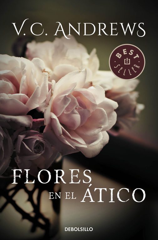 Flores en el ático, de V. C. Andrews - Libros y Literatura Flores en el ático, de V. C. Andrews - Libros y Literatura