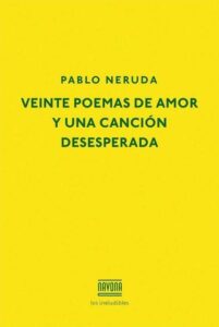 Veinte poemas de amor y una canción desesperada