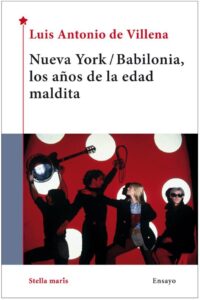 Nueva York / Babilonia, los años de la edad maldita