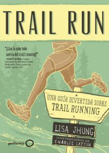 trail run una guía desenfadada para salir corriendo