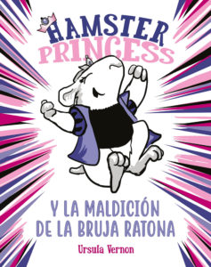 Hamster Princess y la maldición de la bruja ratona