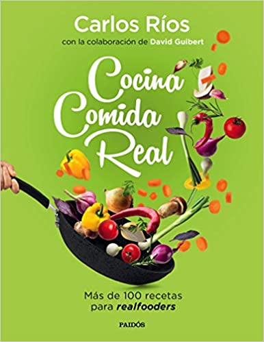 Cocina comida real, de Carlos Ríos - Libros y Literatura