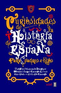 Curiosidades de la historia de España para padres e hijos