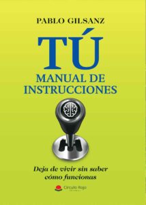 Tú: Manual de instrucciones. Deja de vivir sin saber cómo funcionas