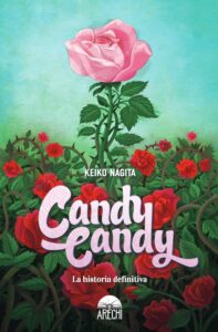 Candy Candy: la historia definitiva 