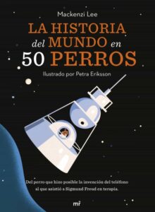 La historia del mundo en 50 perros