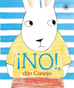 ¡NO!, dijo Conejo 