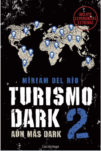 Turismo dark 2 - Javier Francisco Ceballos Jimenez: Turismo dark 2. Aún más dark, de Míriam del Río