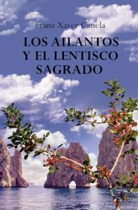 Los ailantos y el lentisco sagrado